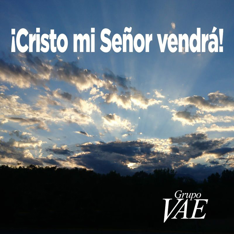 02 Grupo VAE - ¡Cristo mi Señor vendrá!